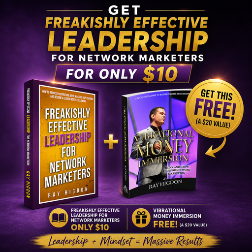 Freakishly Effective Leadership For Network Marketers Book Plus Vibrational Money Immersion Book Free! ($20 Value)